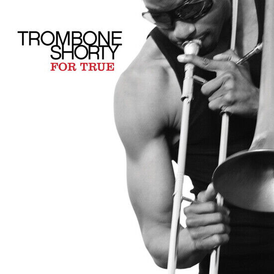 Trombone Shorty - For True