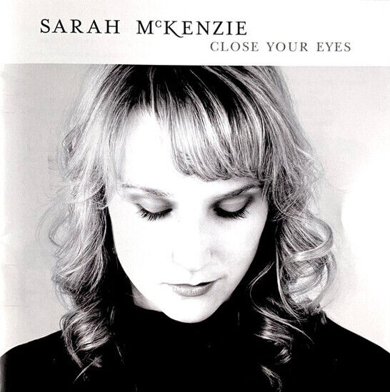 McKenzie, Sarah - Close Your Eyes