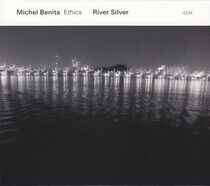 Benita, Michel/Ethics - River Silver