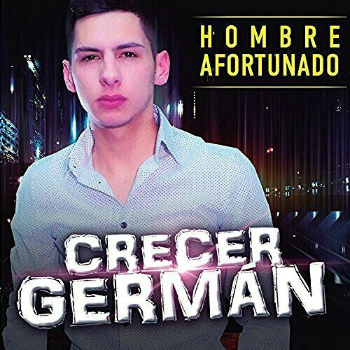 German, Crecer - Hombre Afortunado