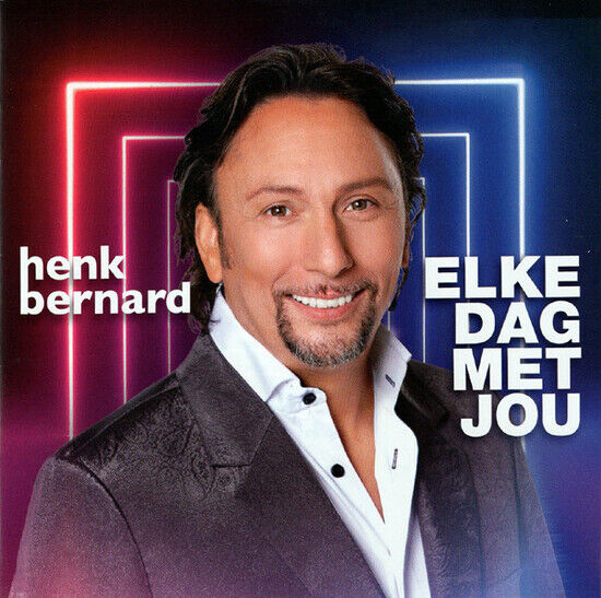 Bernard, Henk - Elke Dag Met Jou