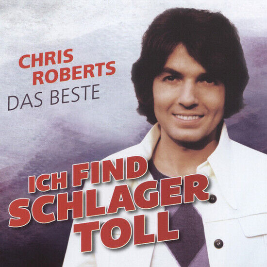 Roberts, Chris - Ich Find Schlager Toll..