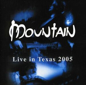 Mountain - Live In Texas 2005