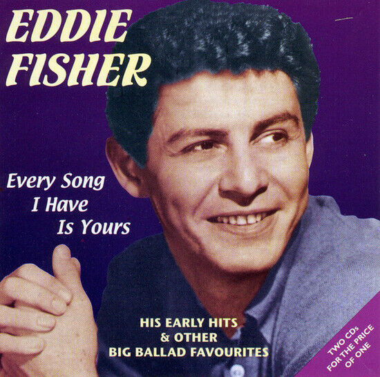 Fisher, Eddie - Every Song I Have is Your