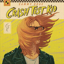 Sammy Brue- Crash Test Kid (Vinyl)