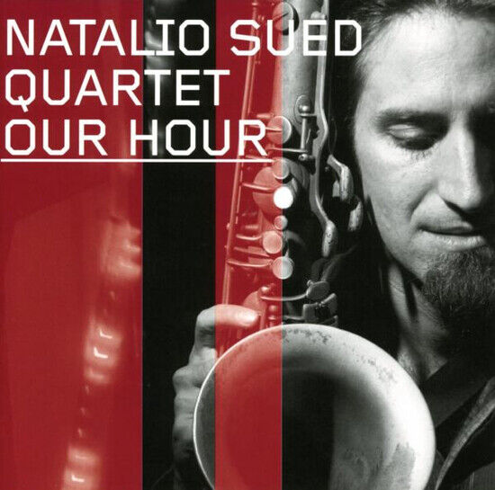 Sued, Natalio -Quartet- - Our Hour