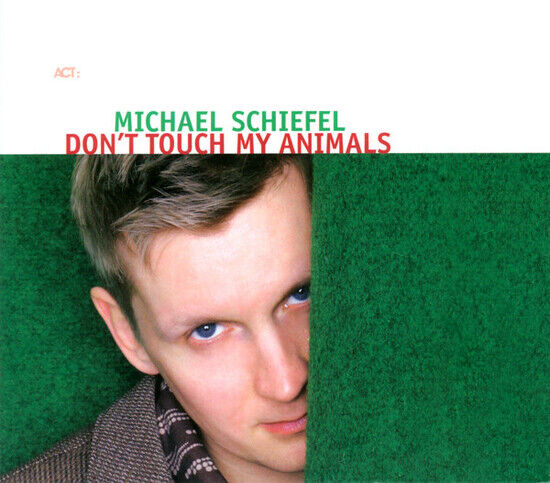 Schiefel, Michael - Don\'t Touch My Animals