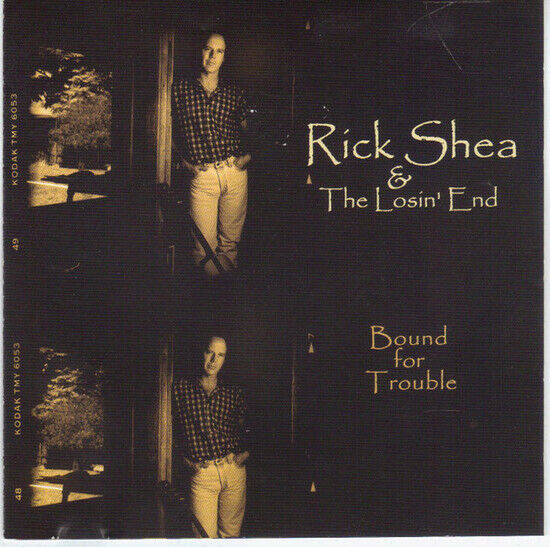 Shea, Rick & the Losin\'.. - Bound For Trouble