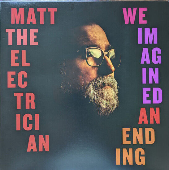 Matt the Electrician - We Imagined an Ending