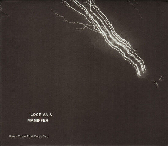 Locrian & Mamiffer - Bless Them That Curse You