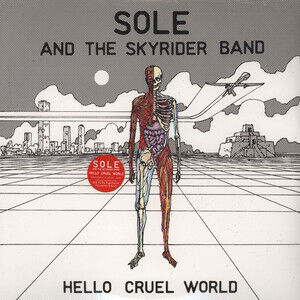 Sole & the Skyrider Band - Hello Cruel World