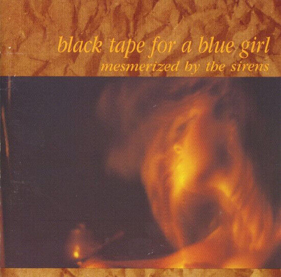 Black Tape For a Blue Gir - Mesmerized By the Sirens