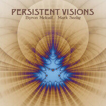 Metcalf, Byron & Mark See - Persistent Visions