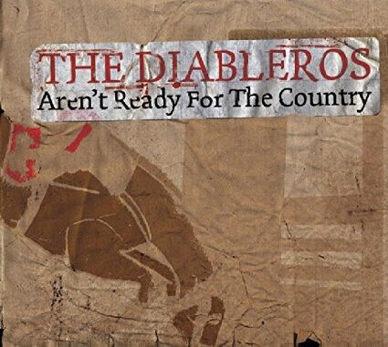 Diableros - Aren\'t Ready For the Coun