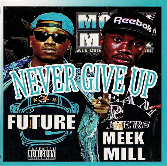 Mill, Meek/Future - Never Give Up