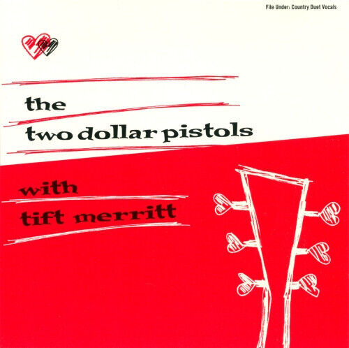 Two Dollar Pistols - With Tift Merritt