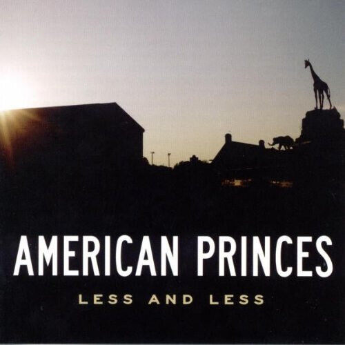 American Princes - Less and Less