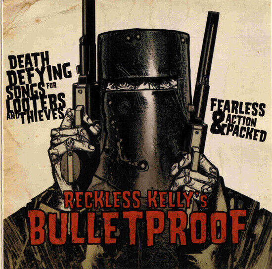 Reckless Kelly - Bulletproof