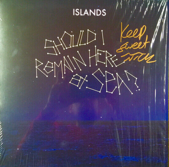 Islands - Should I Remain Here,..