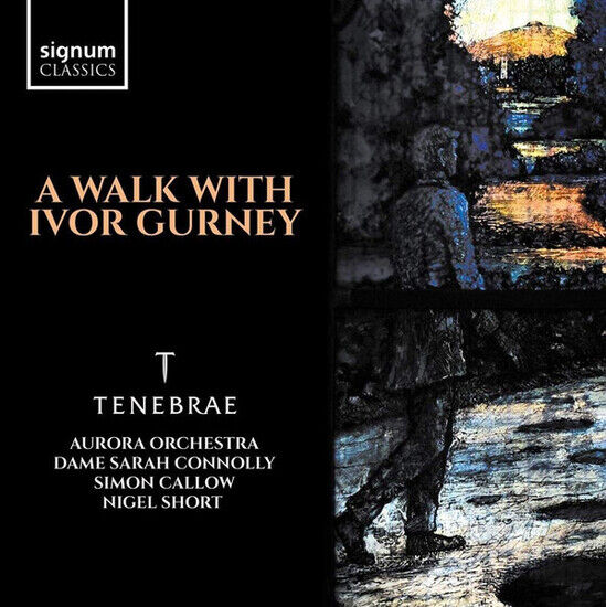 Tenebrae - A Walk With Ivor Gurney