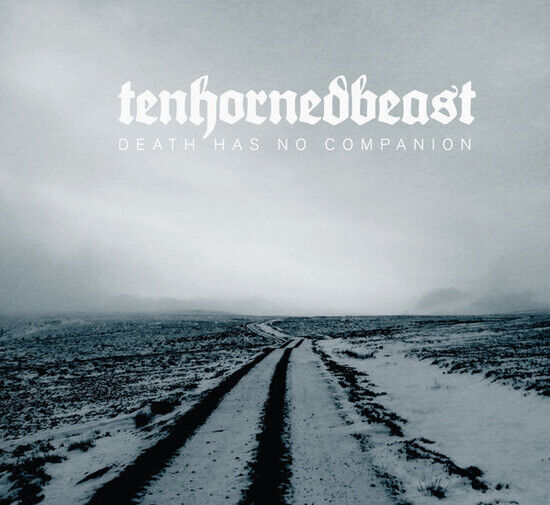 Tenhornedbeast - Death Has No Companion