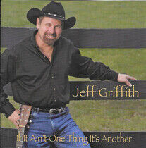 Griffith, Jeff - If It Ain't One Thing..