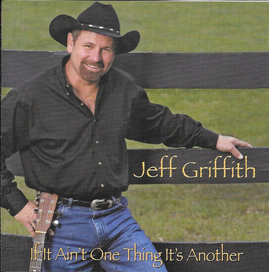 Griffith, Jeff - If It Ain\'t One Thing..