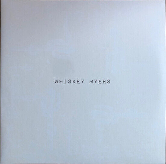 Whiskey Myers - Whiskey Myers