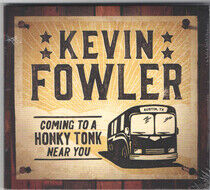 Fowler, Kevin - Coming To a Honky Tonk..