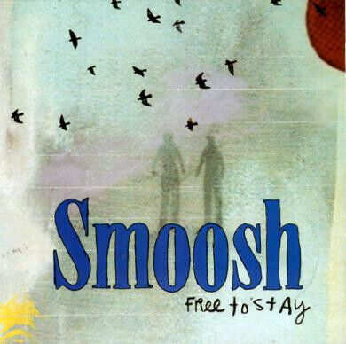 Smoosh - Free To Stay