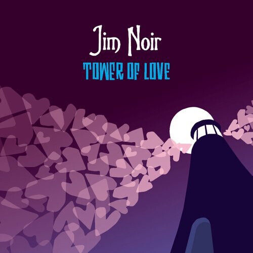 Noir, Jim - Tower of Love