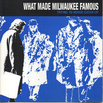 What Made Milwaukee Famou - Trying To Never Catch Up