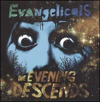 Evangelicals - Evening Descends