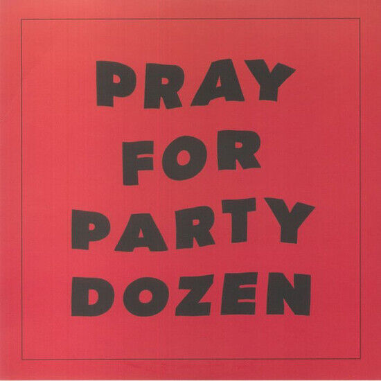 Party Dozen - Pray For Party Dozen