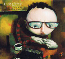 Tweaker - Attraction To All Things