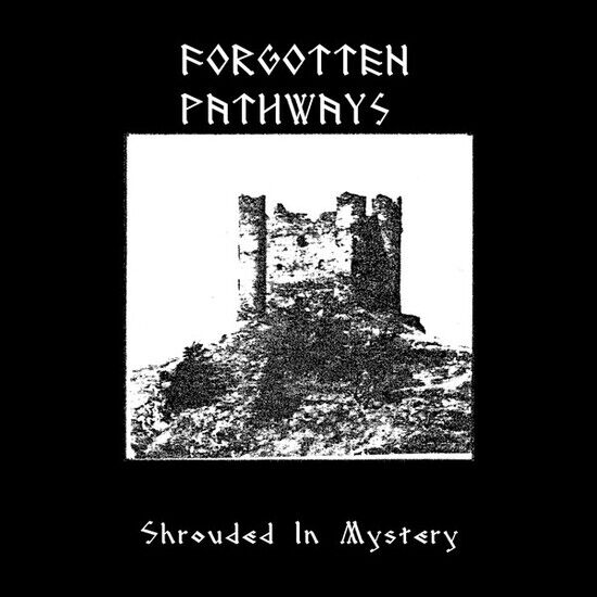 Forgotten Pathways - Shrouded In Mystery