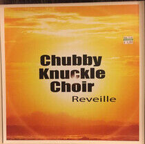 Chubby Knuckle Choir - Reveille