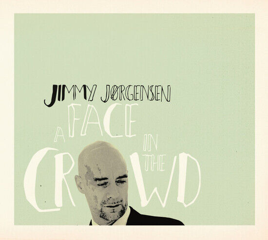 Jorgensen, Jimmy - A Face In the Crowd