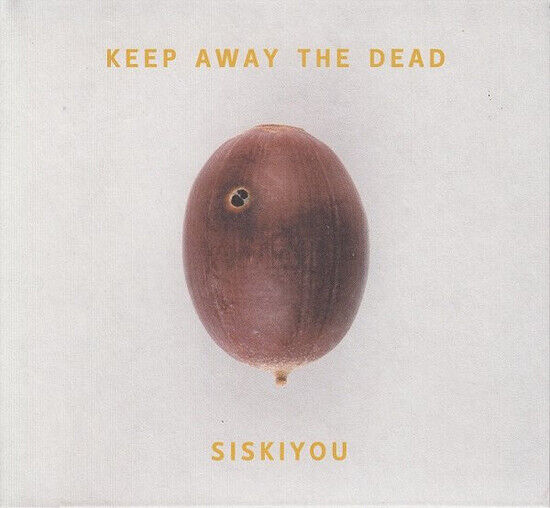 Siskiyou - Keep Away the Dead