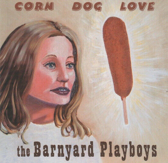 Barnyard Playboys - Corn Dog Love