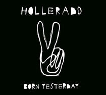 Hollerado - Born Yesterday