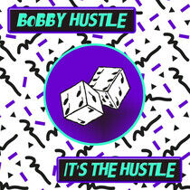 Hustle, Bobby - It's the Hustle