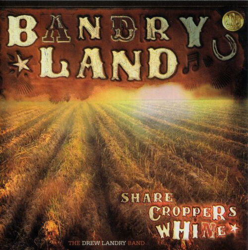 Landry, Drew - Sharecropper\'s Whine