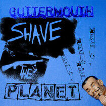 Guttermouth - Shave the Planet