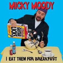 Moody, Micky - I Eat Them For Breakfast