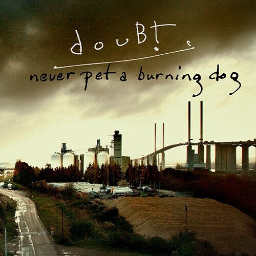 Doubt - Never Pet a Burning Dog