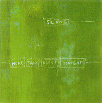 Slang - More Talk About Tonight