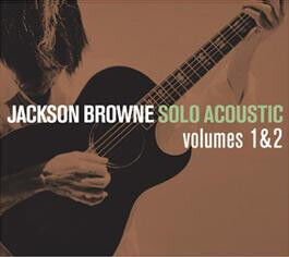 Browne, Jackson - Solo Acoustic 1 & 2