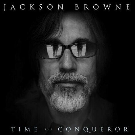 Browne, Jackson - Time the Conqueror