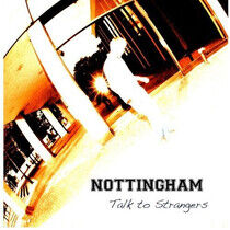 Nottingham - Talk To Strangers